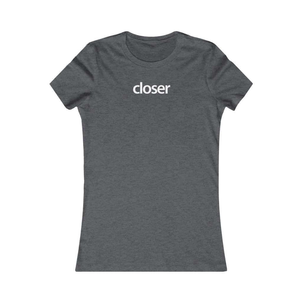 Women Real Estate T-Shirt | Closer - Fitted Tee in 3 Colors