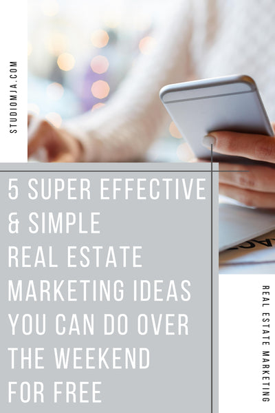 5 Super Effective Real Estate Marketing Ideas You Can Do Over The Weekend For Free