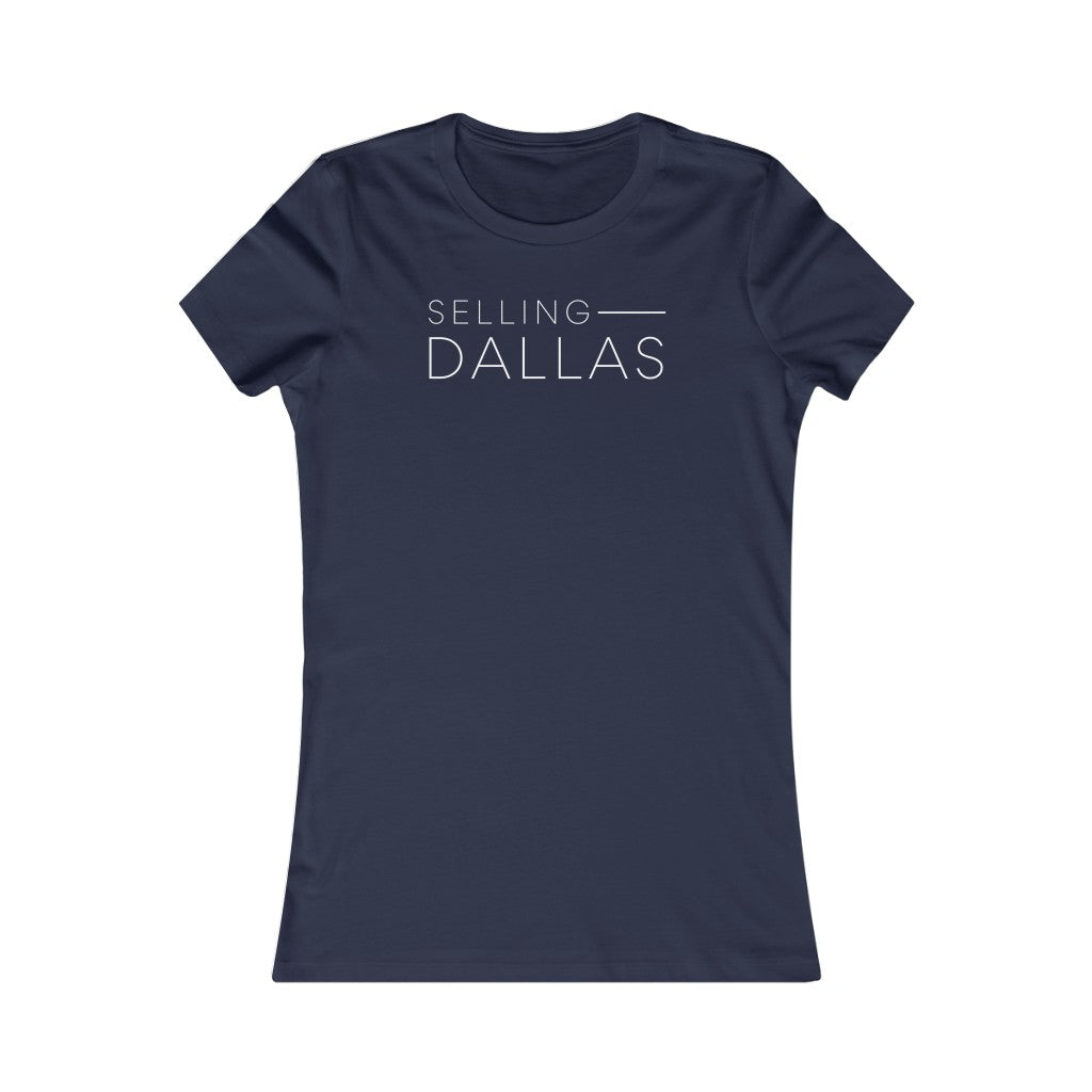 Women Real Estate T-Shirt | Selling Dallas - Fitted Tee in 3 Colors - Customizable